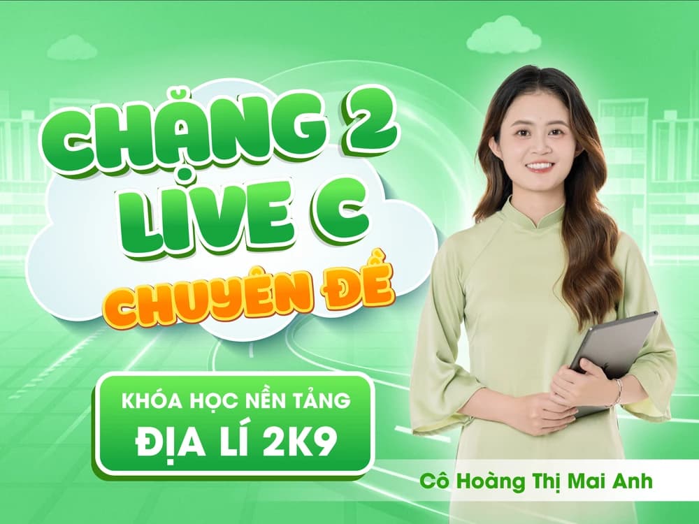 CHẶNG 2: LIVE C - CHUYÊN ĐỀ CHUYÊN SÂU - Cô Mai Anh