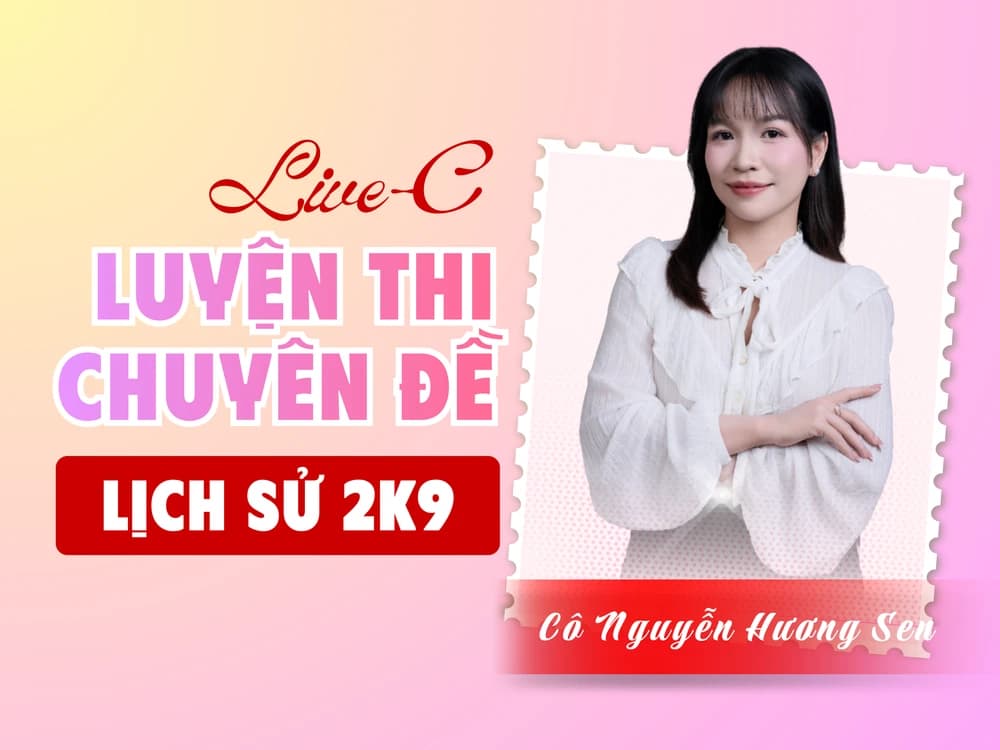 LIVE C - Luyện Thi Chuyên Đề - Sử 12 2K9 - NHS