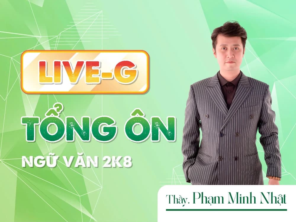 LIVE G - Tổng ôn - Ngữ văn 2K8 - PMN