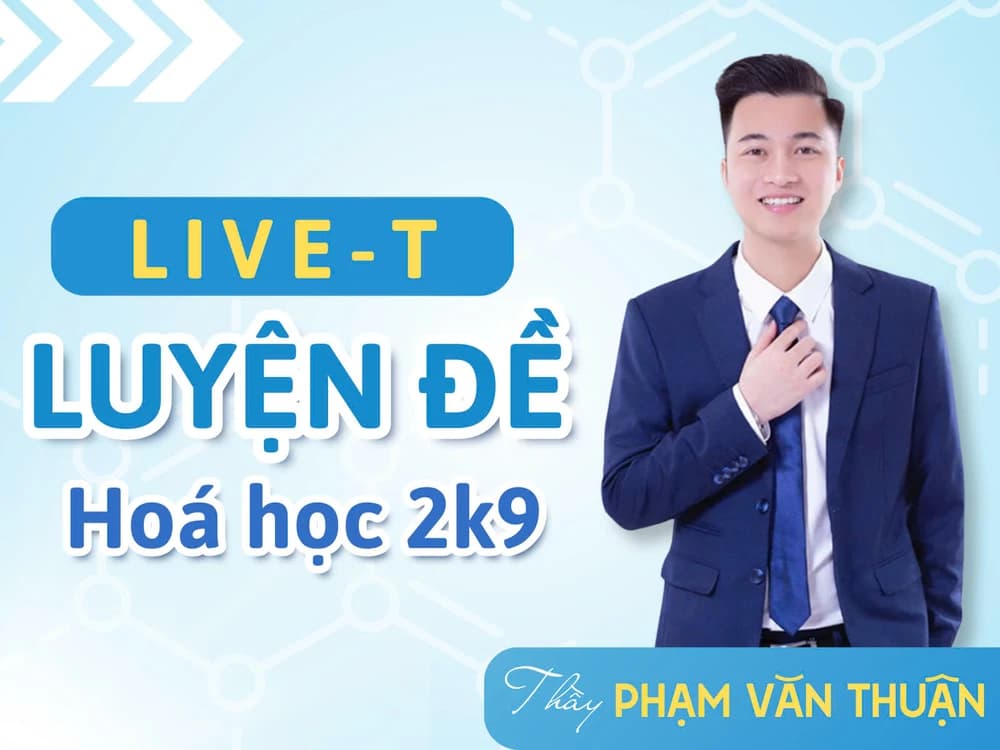 LIVE T - Luyện đề - Hoá học 2K9 - PVT