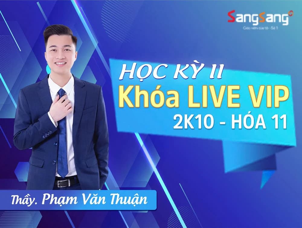 LIVE VIP HÓA HỌC 11 2K10 HỌC KÌ 2 THẦY PHẠM VĂN THUẬN