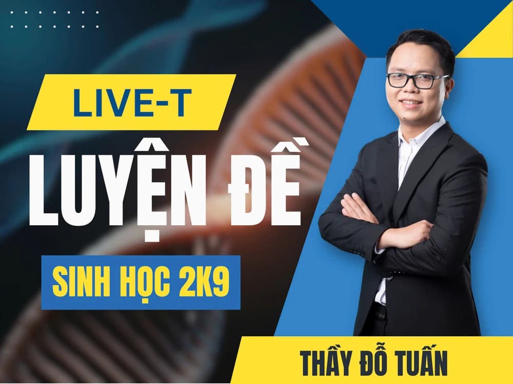 LIVE T - Luyện đề - Sinh học 12 2K9 - ĐT