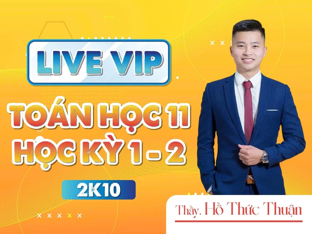 LIVE VIP TOÁN HỌC 11 HỌC KỲ 1 - 2 2K10 THẦY HỒ THỨC THUẬN