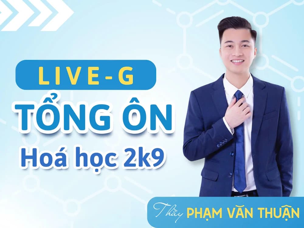 LIVE G - Tổng ôn - Hoá học 2K9 - PVT