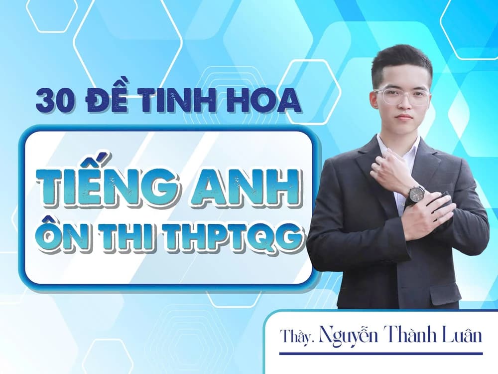 30 ĐỀ TINH HOA TIẾNG ANH ÔN THI THPTQG