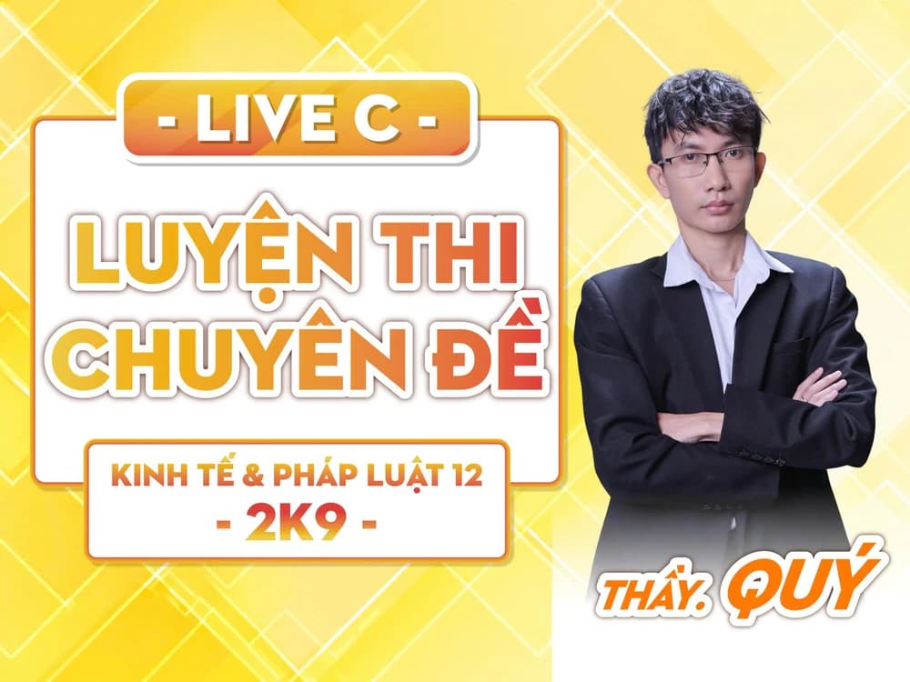 LIVE C - Luyện Thi Chuyên Đề - KT&PL 12 2K9 - NQ