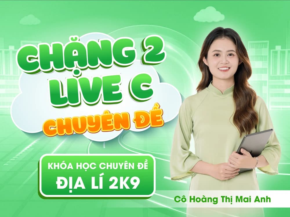CHẶNG 2: LIVE C - CHUYÊN ĐỀ CHUYÊN SÂU - Cô Mai Anh